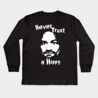 Never Trust A Hippy Kids Long Sleeve T-Shirt